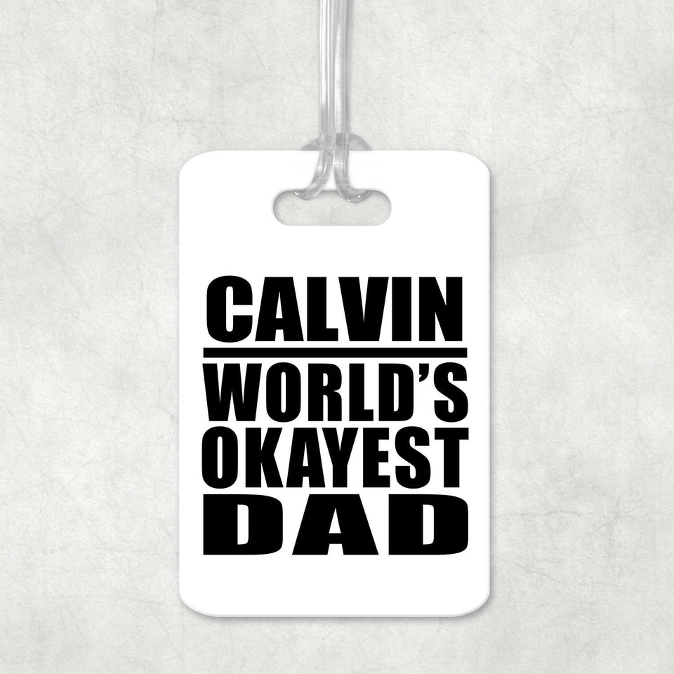 Calvin World's Okayest Dad - Luggage Bag Tag