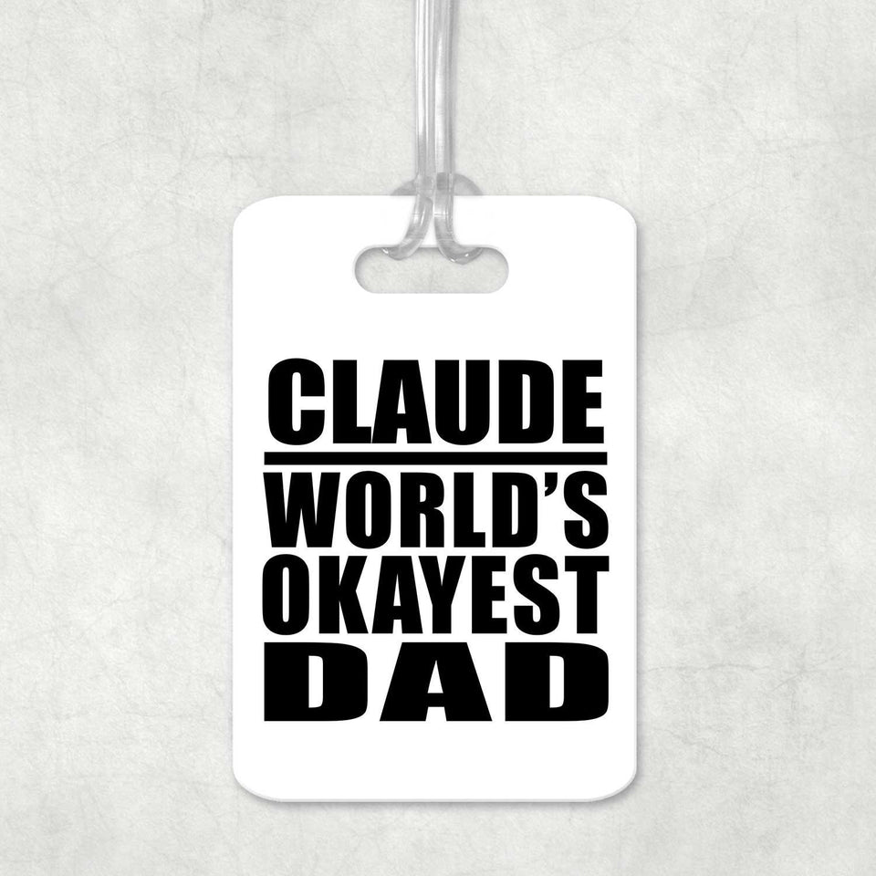Claude World's Okayest Dad - Luggage Bag Tag