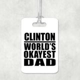 Clinton World's Okayest Dad - Luggage Bag Tag