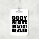 Cody World's Okayest Dad - Luggage Bag Tag