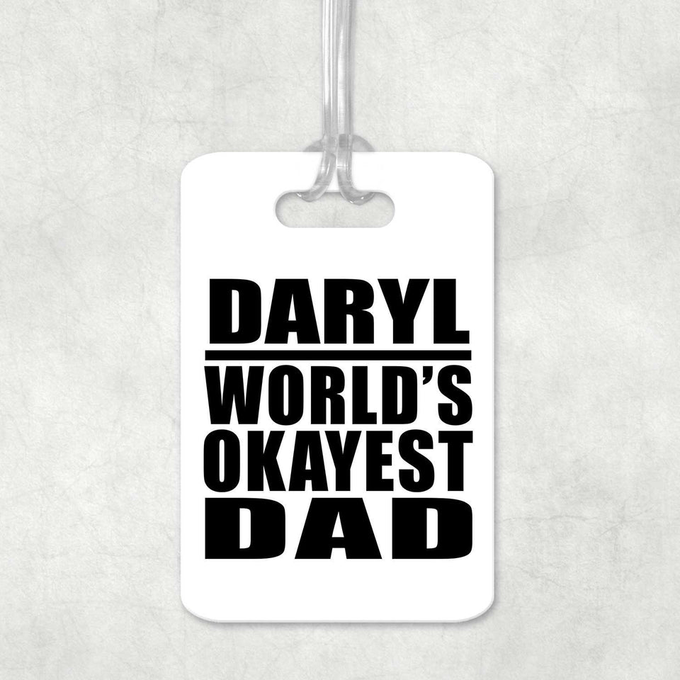 Daryl World's Okayest Dad - Luggage Bag Tag