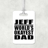 Jeff World's Okayest Dad - Luggage Bag Tag