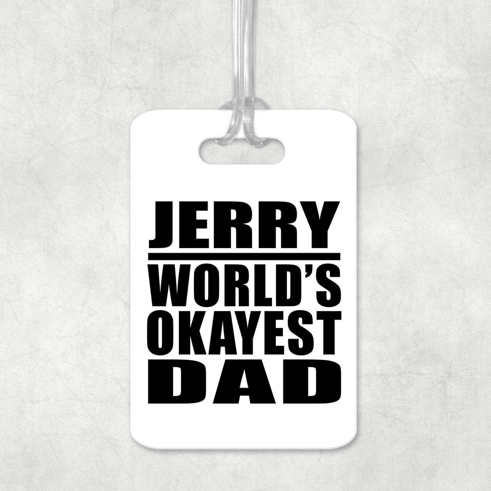 Jerry World's Okayest Dad - Luggage Bag Tag