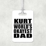 Kurt World's Okayest Dad - Luggage Bag Tag
