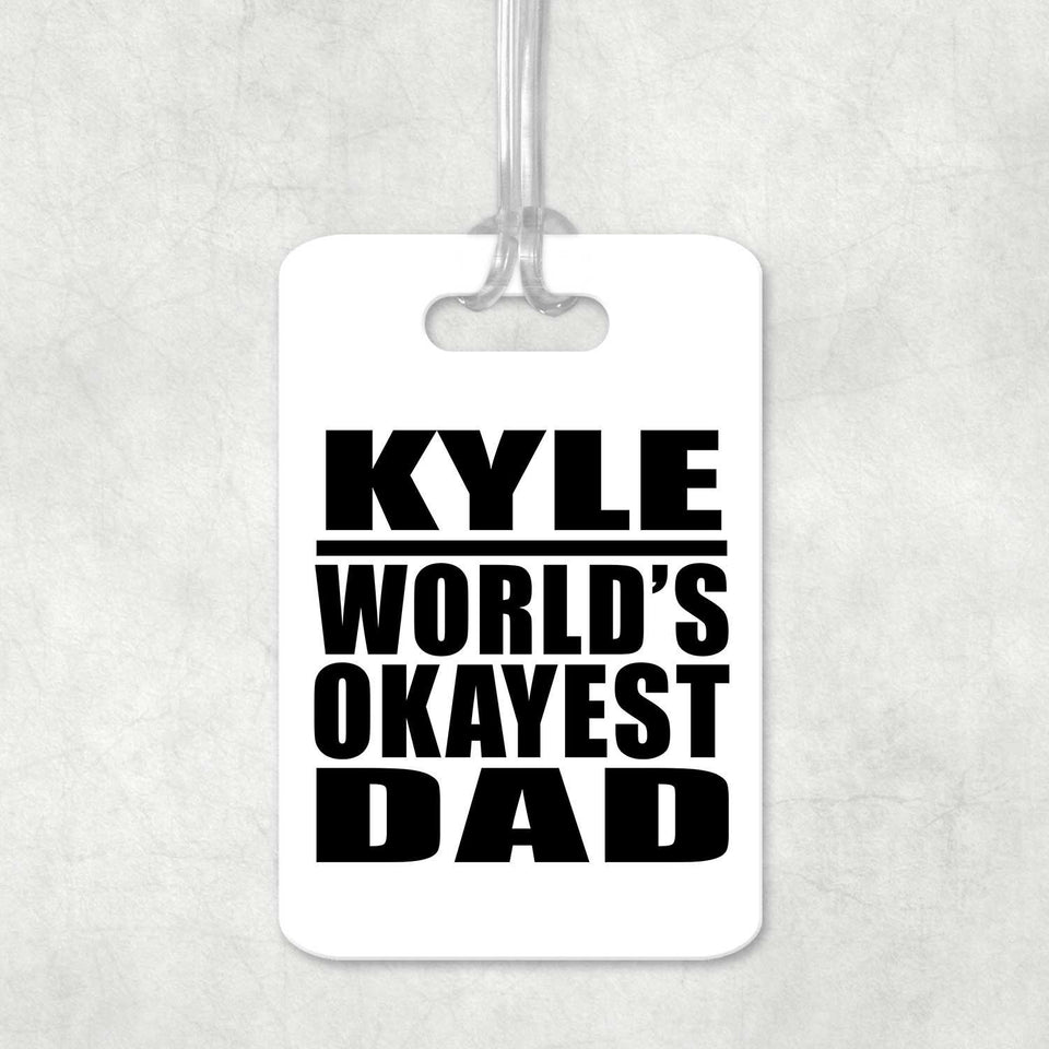 Kyle World's Okayest Dad - Luggage Bag Tag