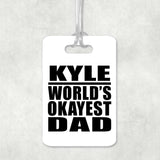 Kyle World's Okayest Dad - Luggage Bag Tag