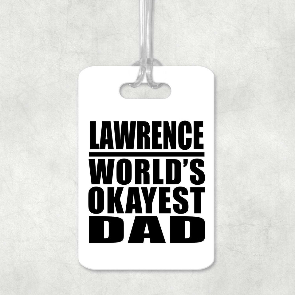 Lawrence World's Okayest Dad - Luggage Bag Tag