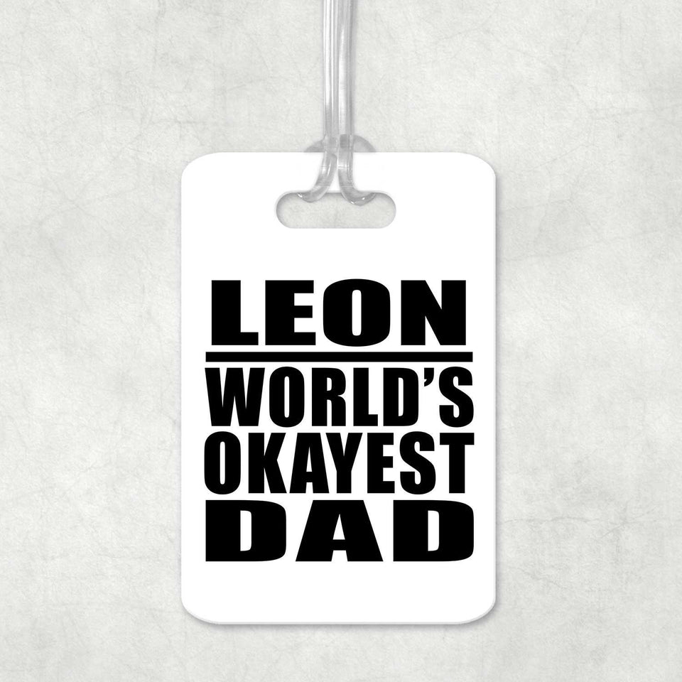 Leon World's Okayest Dad - Luggage Bag Tag