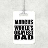 Marcus World's Okayest Dad - Luggage Bag Tag