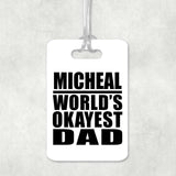 Micheal World's Okayest Dad - Luggage Bag Tag