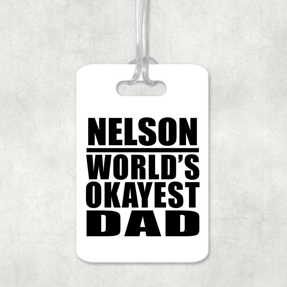 Nelson World's Okayest Dad - Luggage Bag Tag