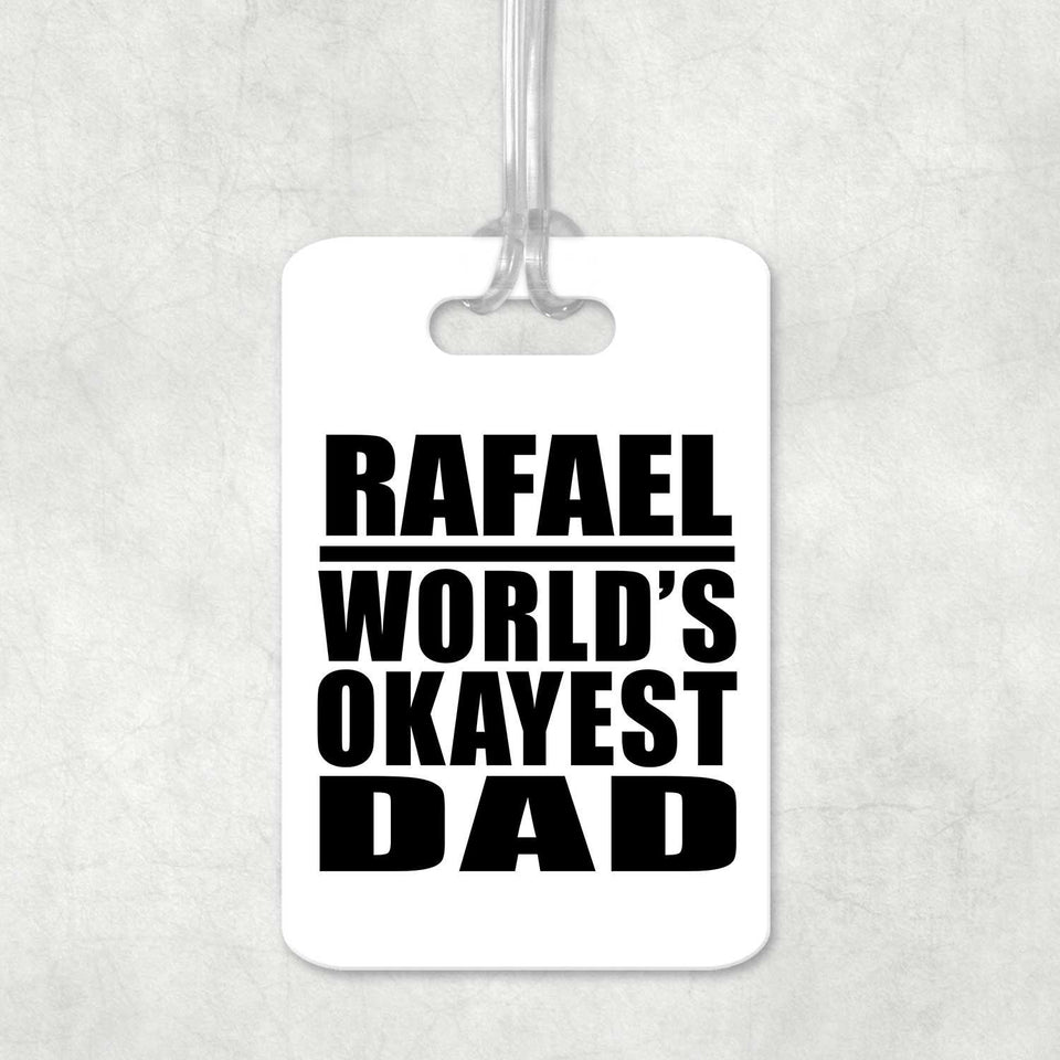 Rafael World's Okayest Dad - Luggage Bag Tag
