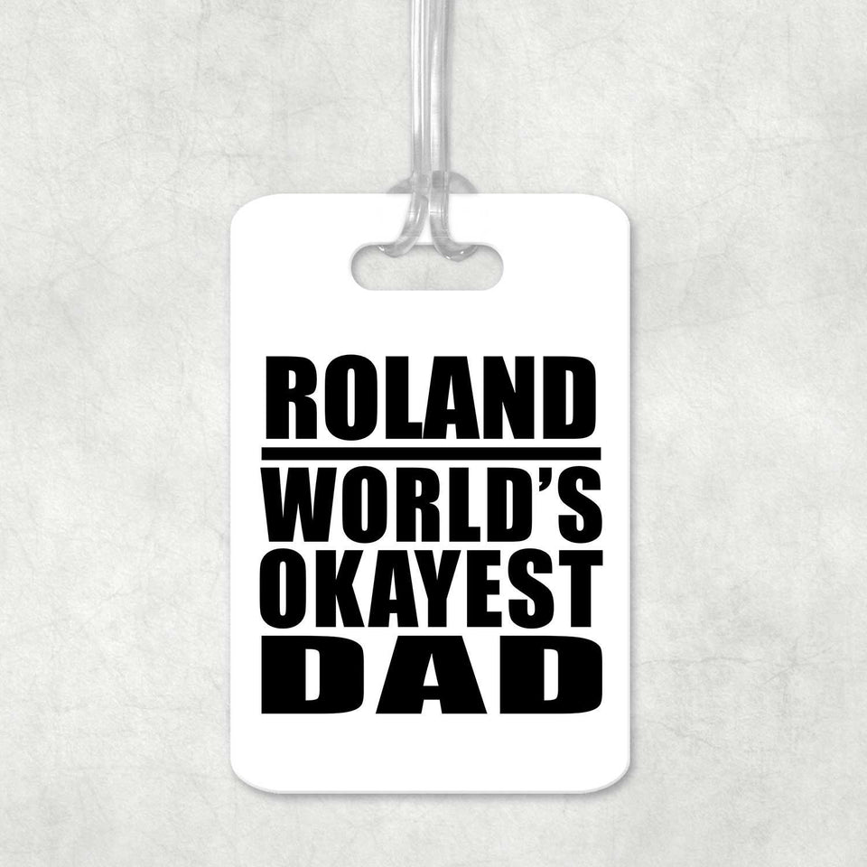 Roland World's Okayest Dad - Luggage Bag Tag