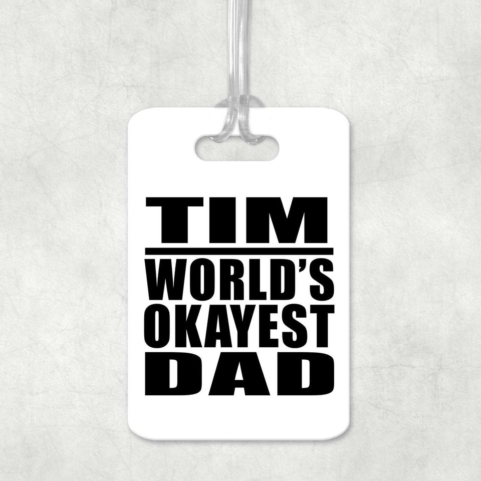 Tim World's Okayest Dad - Luggage Bag Tag