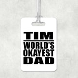 Tim World's Okayest Dad - Luggage Bag Tag