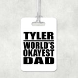 Tyler World's Okayest Dad - Luggage Bag Tag