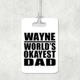 Wayne World's Okayest Dad - Luggage Bag Tag