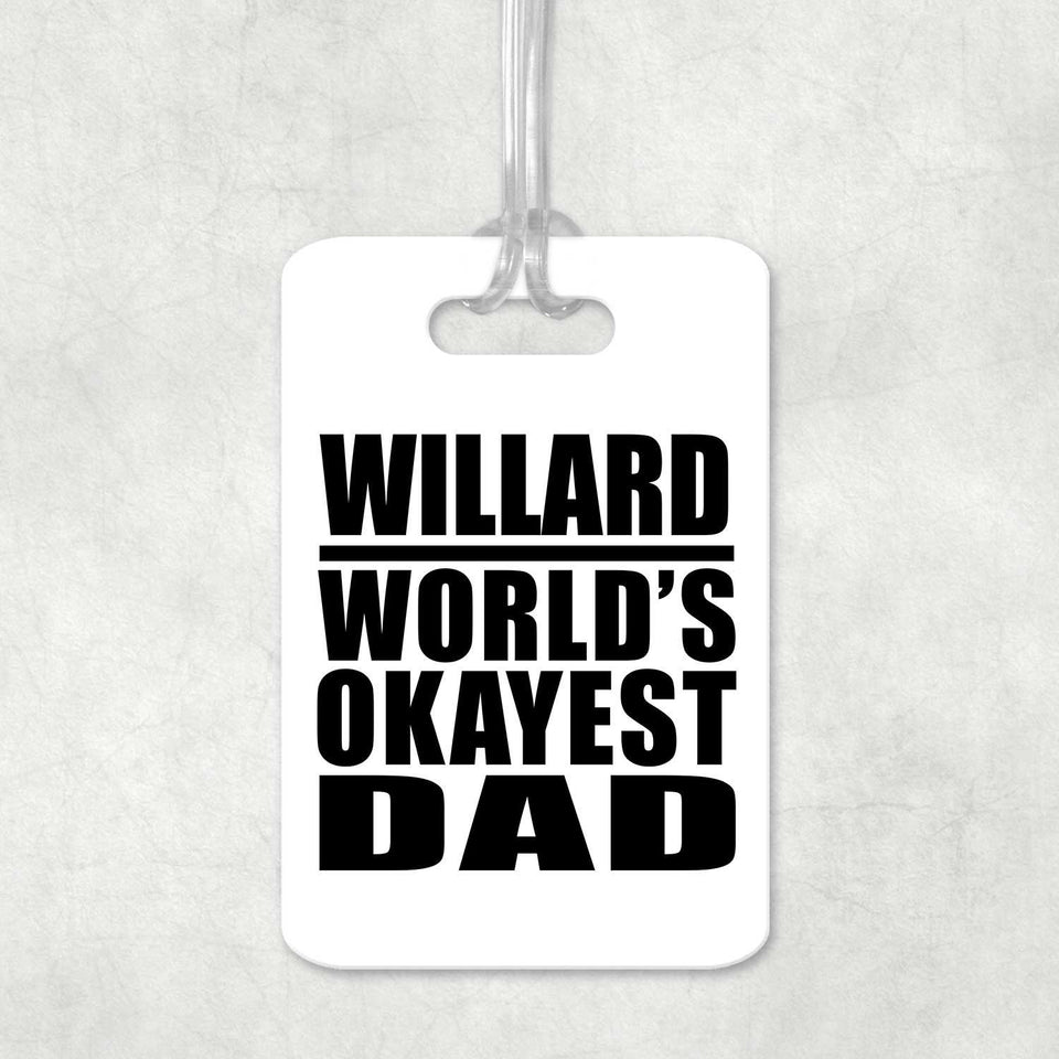 Willard World's Okayest Dad - Luggage Bag Tag