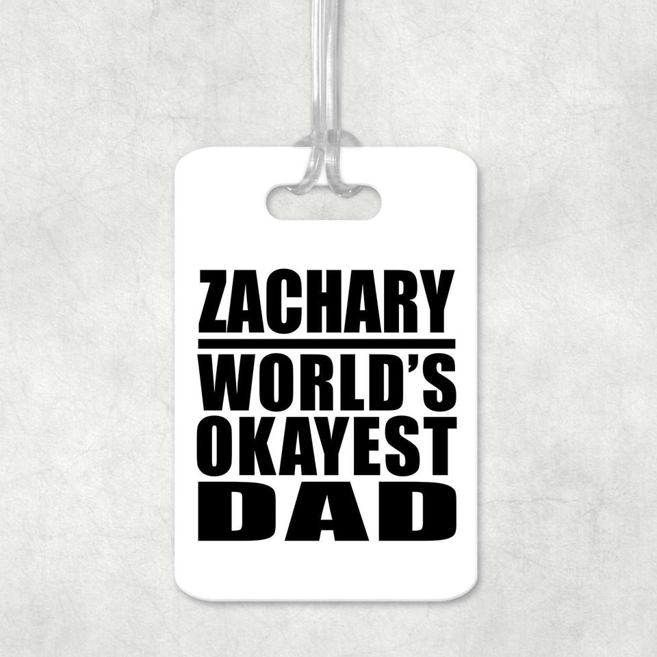 Zachary World's Okayest Dad - Luggage Bag Tag