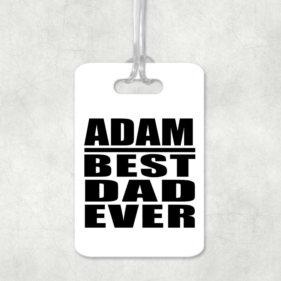 Adam Best Dad Ever - Luggage Bag Tag