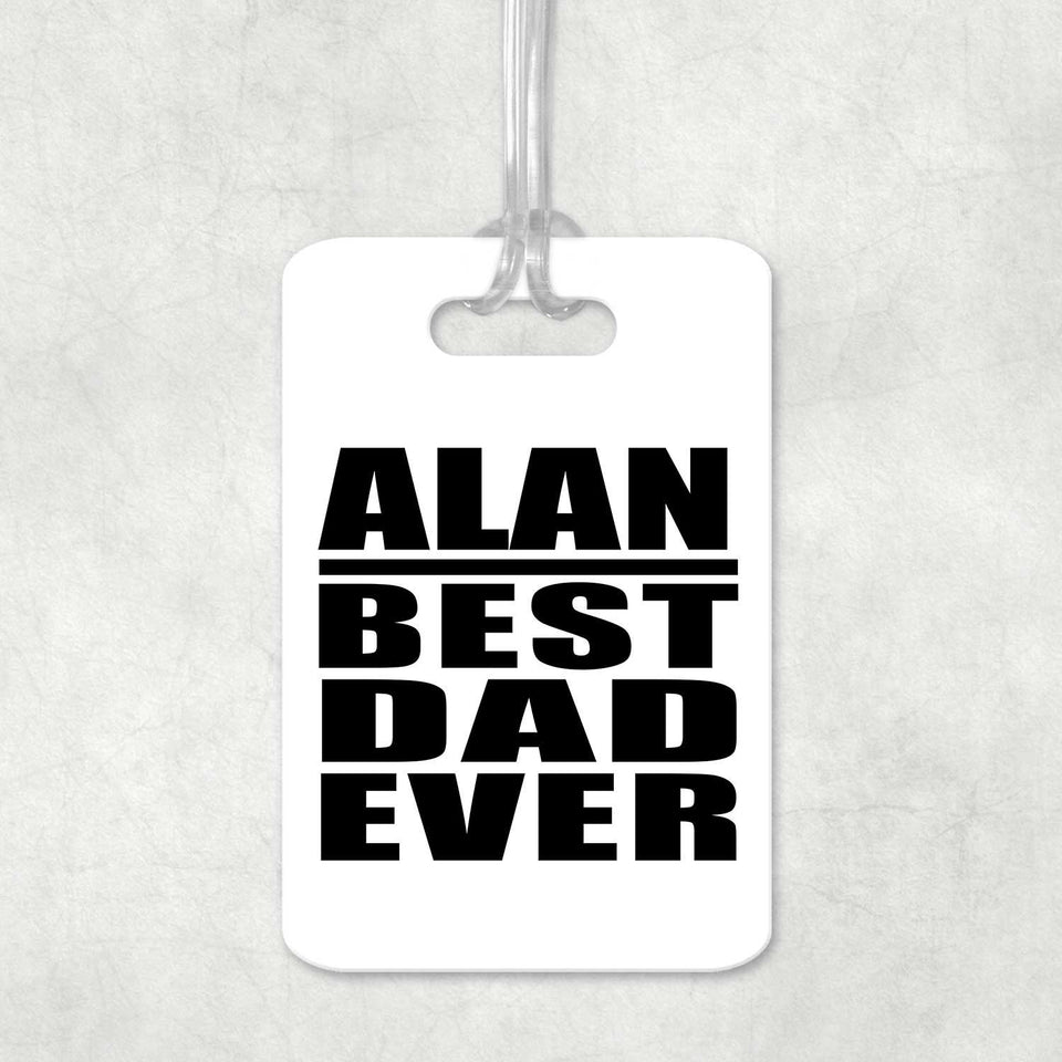 Alan Best Dad Ever - Luggage Bag Tag