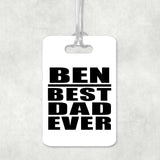 Ben Best Dad Ever - Luggage Bag Tag