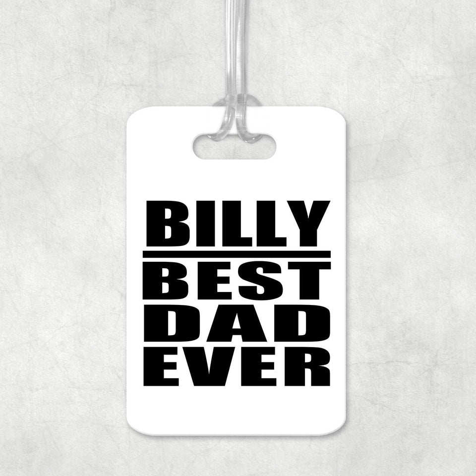 Billy Best Dad Ever - Luggage Bag Tag