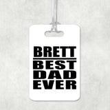 Brett Best Dad Ever - Luggage Bag Tag