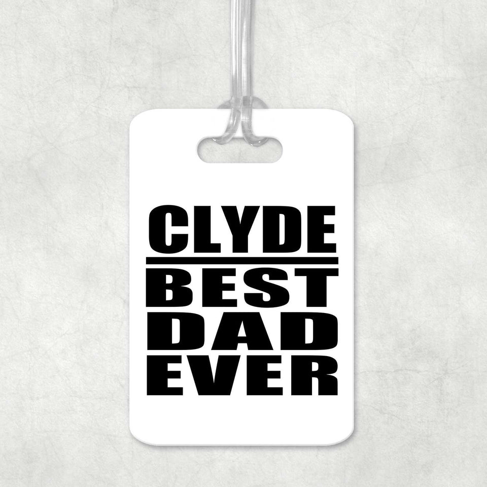 Clyde Best Dad Ever - Luggage Bag Tag