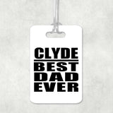 Clyde Best Dad Ever - Luggage Bag Tag