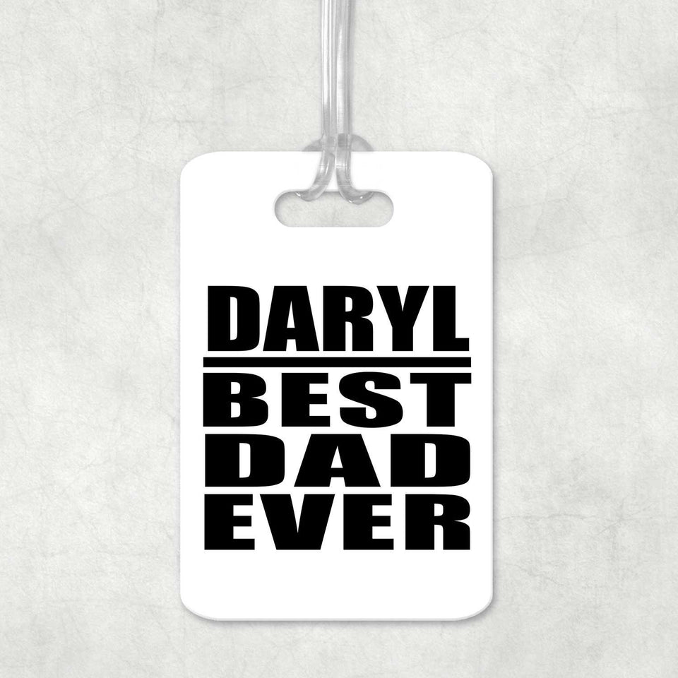 Daryl Best Dad Ever - Luggage Bag Tag