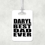 Daryl Best Dad Ever - Luggage Bag Tag