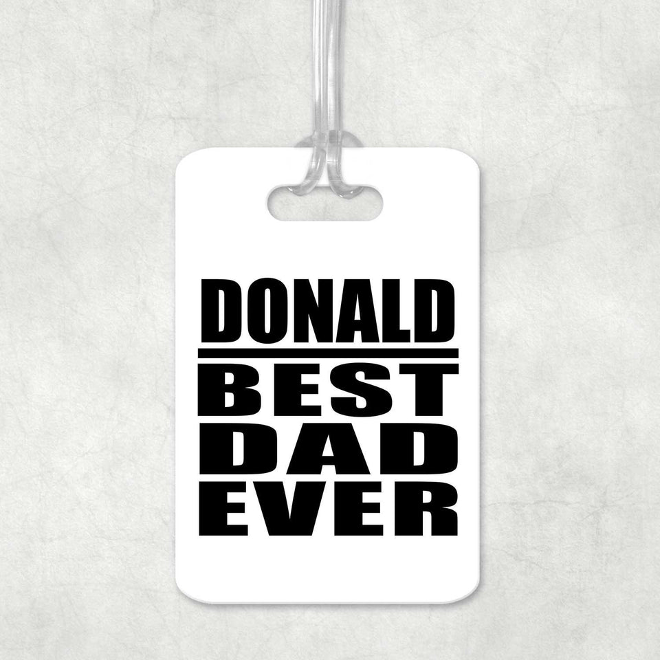 Donald Best Dad Ever - Luggage Bag Tag