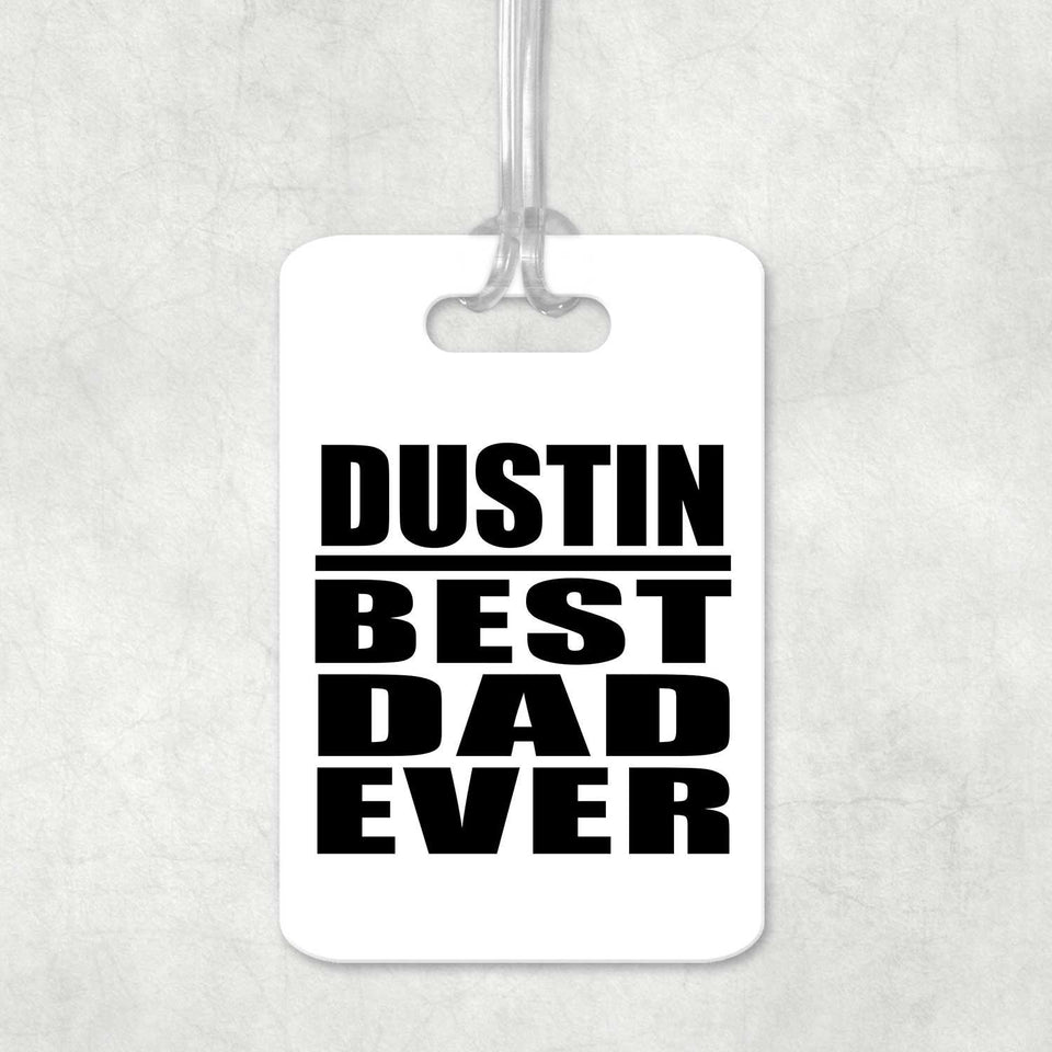 Dustin Best Dad Ever - Luggage Bag Tag