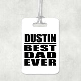 Dustin Best Dad Ever - Luggage Bag Tag