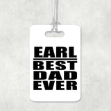 Earl Best Dad Ever - Luggage Bag Tag