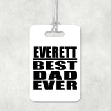 Everett Best Dad Ever - Luggage Bag Tag