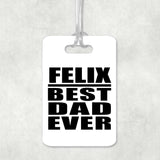 Felix Best Dad Ever - Luggage Bag Tag