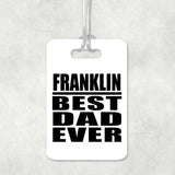 Franklin Best Dad Ever - Luggage Bag Tag