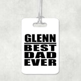 Glenn Best Dad Ever - Luggage Bag Tag