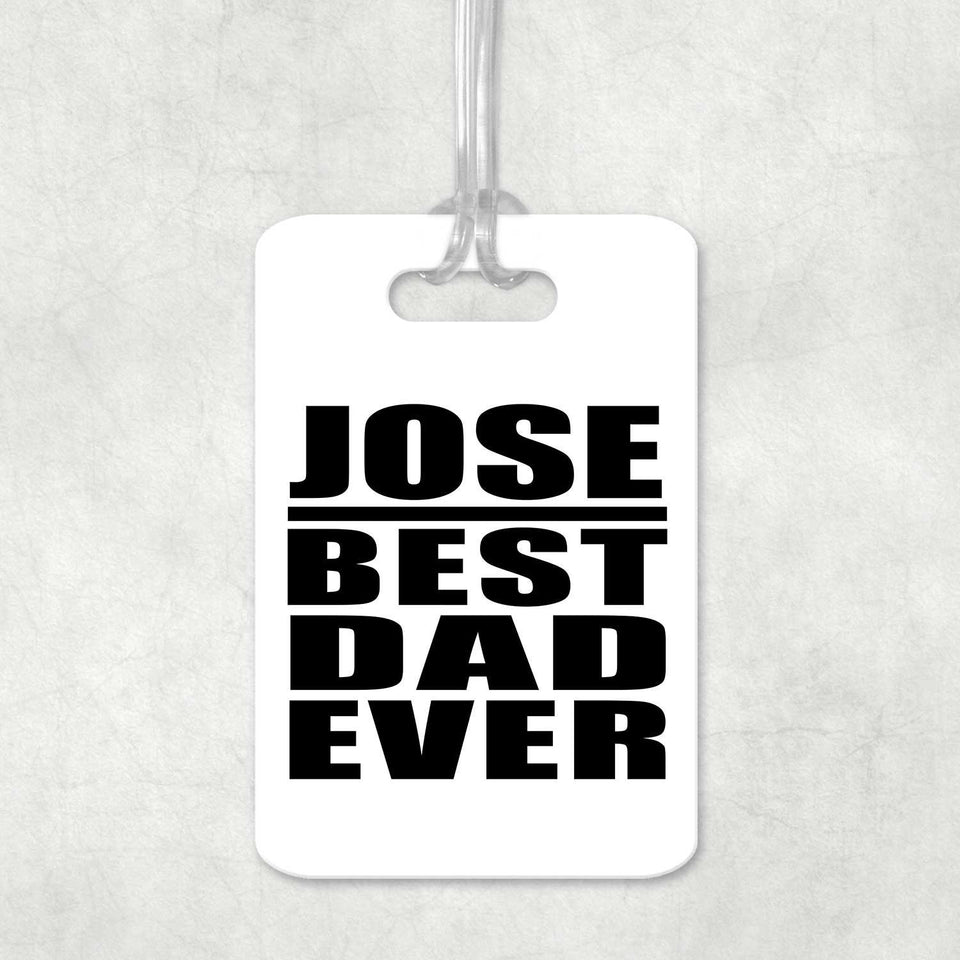 Jose Best Dad Ever - Luggage Bag Tag