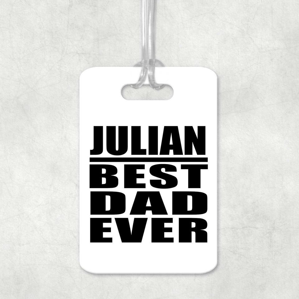 Julian Best Dad Ever - Luggage Bag Tag