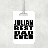 Julian Best Dad Ever - Luggage Bag Tag