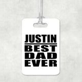 Justin Best Dad Ever - Luggage Bag Tag
