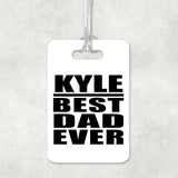 Kyle Best Dad Ever - Luggage Bag Tag