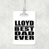 Lloyd Best Dad Ever - Luggage Bag Tag