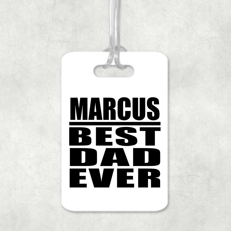 Marcus Best Dad Ever - Luggage Bag Tag