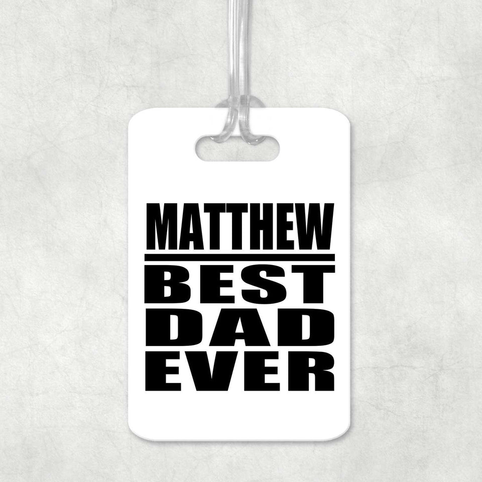 Matthew Best Dad Ever - Luggage Bag Tag