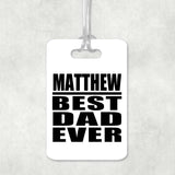 Matthew Best Dad Ever - Luggage Bag Tag