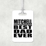 Mitchell Best Dad Ever - Luggage Bag Tag